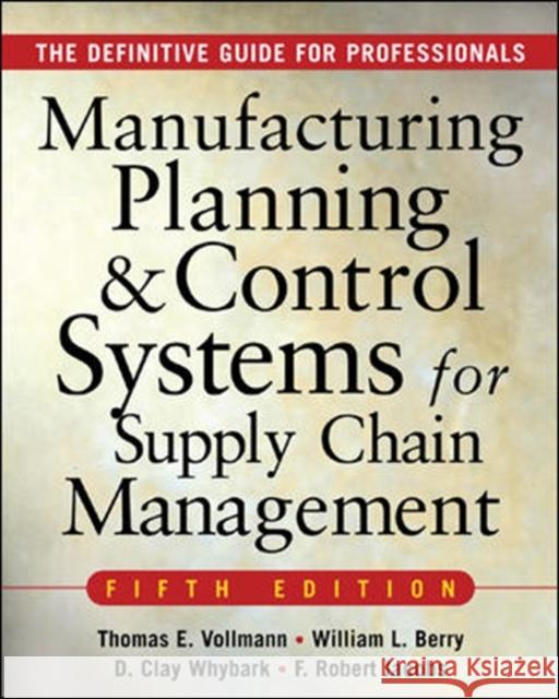 Manufacturing Planning and Control Systems for Supply Chain Management Vollmann, Thomas 9780071440332 McGraw-Hill Companies - książka