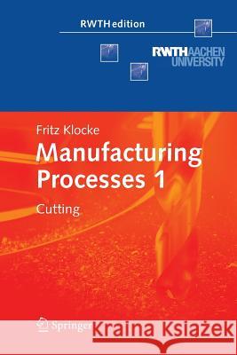 Manufacturing Processes 1: Cutting Klocke, Fritz 9783642268397 Springer - książka