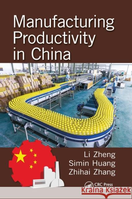 Manufacturing Productivity in China Li Zheng Simin Huang Zhihai Zhang 9780367783297 CRC Press - książka