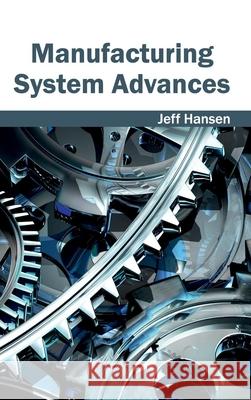 Manufacturing System Advances Jeff Hansen 9781632403346 Clanrye International - książka