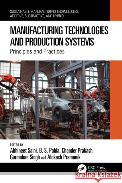 Manufacturing Technologies and Production Systems: Principles and Practices Abhineet Saini B. S. Pabla Chander Prakash 9781032434124 CRC Press - książka