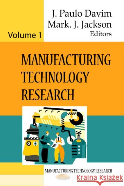 Manufacturing Technology Research: Volume 1 J Paulo Davim, Mark J Jackson 9781611220018 Nova Science Publishers Inc - książka