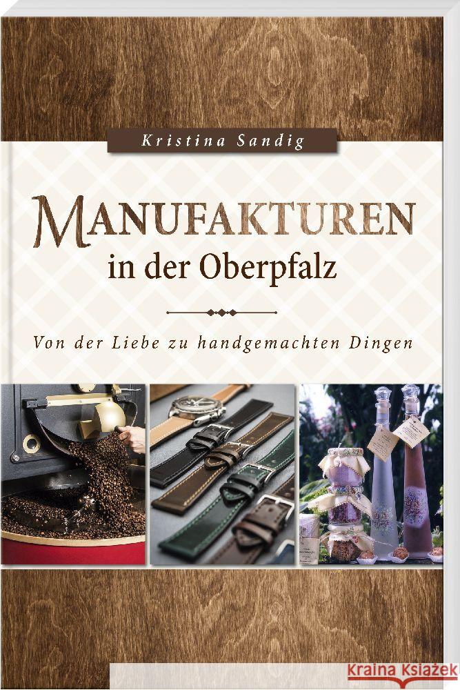 Manufakturen in der Oberpfalz Sandig, Kristina 9783955870980 Gietl - książka
