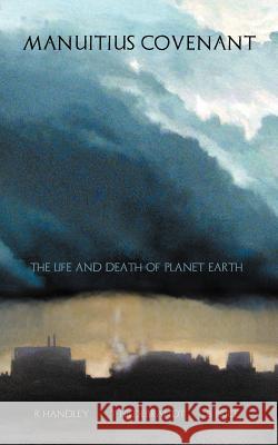 Manuitius Covenant: The Life and Death of Planet Earth Handley, R. 9781456795122 Authorhouse - książka