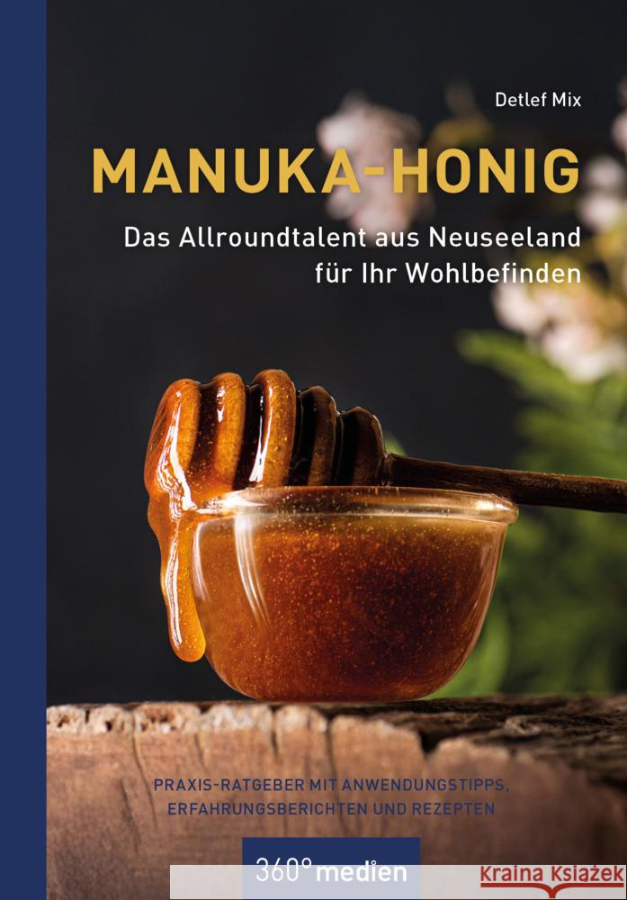 Manuka-Honig - Das Allroundtalent aus Neuseeland für Ihr Wohlbefinden Mix, Detlef 9783968555973 36Grad Medien Mettmann - książka