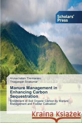 Manure Management in Enhancing Carbon Sequestration Thennarasu, Arunachalam 9783639713794 Scholars' Press - książka