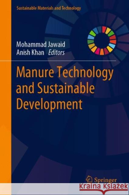 Manure Technology and Sustainable Development Mohammad Jawaid Anish Khan 9789811941191 Springer - książka