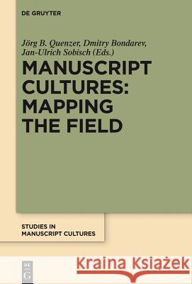 Manuscript Cultures: Mapping the Field Jan-Ulrich Sobisch Jarg B. Quenzer 9783110225624 Walter de Gruyter - książka