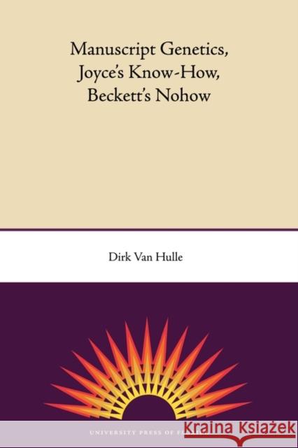 Manuscript Genetics, Joyce's Know-How, Beckett's Nohow Dirk Va 9780813034140 University Press of Florida - książka