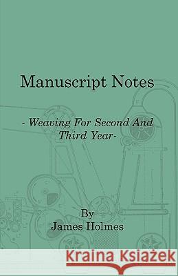 Manuscript Notes - Weaving For Second And Third Year James Holmes 9781408694299 Read Books - książka