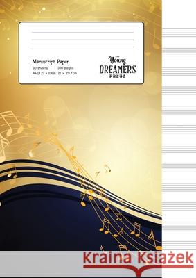 Manuscript Paper: Yellow Notes A4 Blank Sheet Music Notebook Young Dreamers Press 9781989387436 Young Dreamers Press - książka