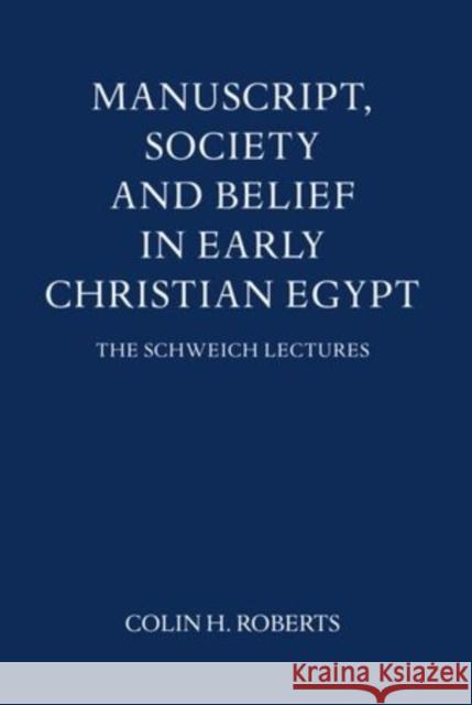 Manuscript, Society and Belief in Early Christian Egypt  9780197259825 OXFORD UNIVERSITY PRESS - książka