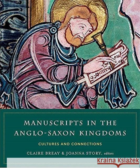 Manuscripts in the Anglo-Saxon kingdoms: Cultures and conncetions  9781846828669 Four Courts Press Ltd - książka