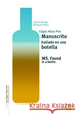 Manuscrito hallado en una botella/MS. Found in a bottle: Edición bilingüe/Bilingual edition Poe, Edgar Allan 9781508816430 Createspace - książka