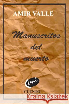 Manuscritos del muerto Valle, Amir 9781977902238 Createspace Independent Publishing Platform - książka