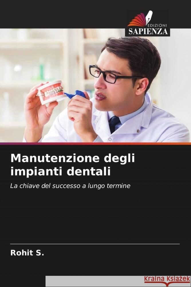 Manutenzione degli impianti dentali S., Rohit 9786204565996 Edizioni Sapienza - książka
