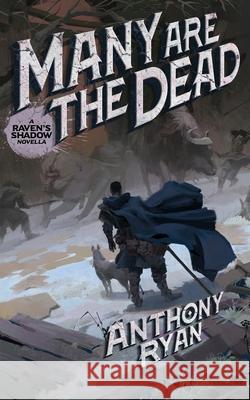 Many Are the Dead: A Raven's Shadow Novella Anthony Ryan 9781728942827 Independently Published - książka