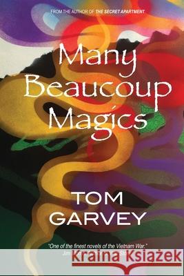 Many Beaucoup Magics Tom Garvey 9781514228159 Createspace Independent Publishing Platform - książka