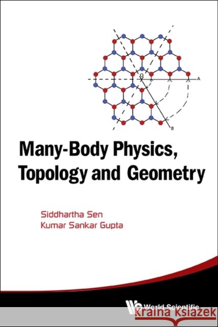 Many-Body Physics, Topology and Geometry Siddhartha Sen Kumar Sankar Gupta 9789814678162 World Scientific Publishing Company - książka