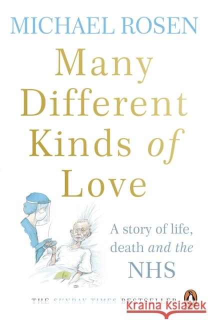 Many Different Kinds of Love: A story of life, death and the NHS Michael Rosen 9781529109467 Ebury Publishing - książka