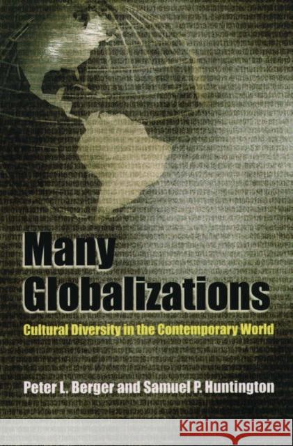 Many Globalizations: Cultural Diversity in the Contemporary World Berger, Peter L. 9780195168822 Oxford University Press - książka