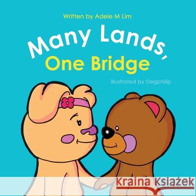 Many Lands, One Bridge Adele M. Lim Degphilip 9781912145669 I_am Self-Publishing - książka