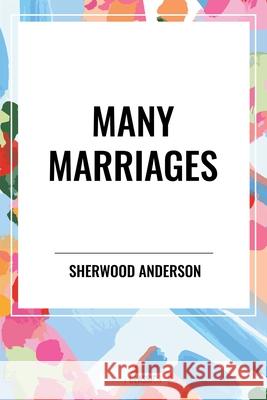 Many Marriages Sherwood Anderson 9798880907823 Start Classics - książka