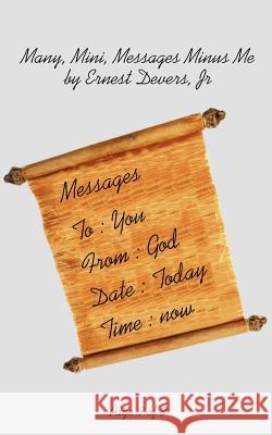 Many, Mini, Messages Minus Me Ernest, Jr. Devers 9781418415327 Authorhouse - książka