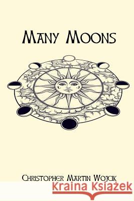 Many Moons (4th Edition) Christopher Wojcik 9781387581320 Lulu.com - książka