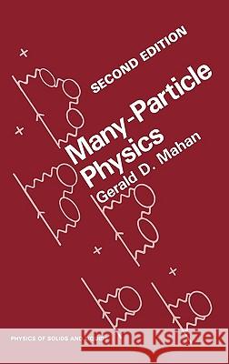 Many-Particle Physics Gerald D. Mahan 9780306434235 Plenum Publishing Corporation - książka