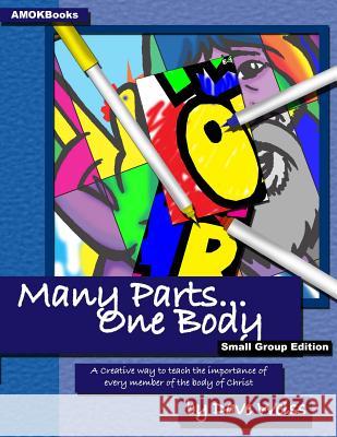 Many Parts One Body Small Group Edition Dave Weiss 9781479300044 Createspace Independent Publishing Platform - książka