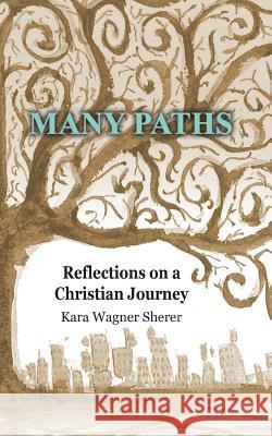 Many Paths: Reflections on a Christian Journey Rev Kara Wagne 9780988873308 Saint John's Episcopal Church - książka