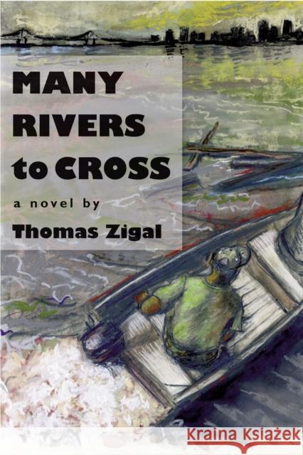 Many Rivers to Cross Thomas Zigal Tom Zigal 9780875655697 Texas Christian University Press - książka