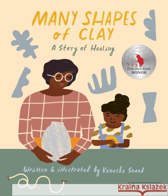 Many Shapes of Clay: A Story of Healing Kenesha Sneed 9783791374680 Prestel - książka