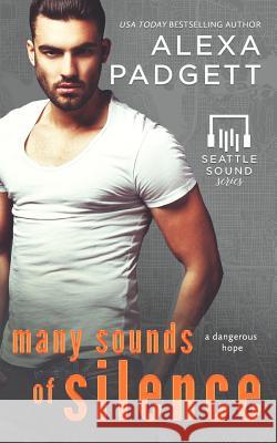 Many Sounds of Silence: Book Four of the Seattle Sound Series Alexa Padgett 9781945090134 Sidecar Press - książka