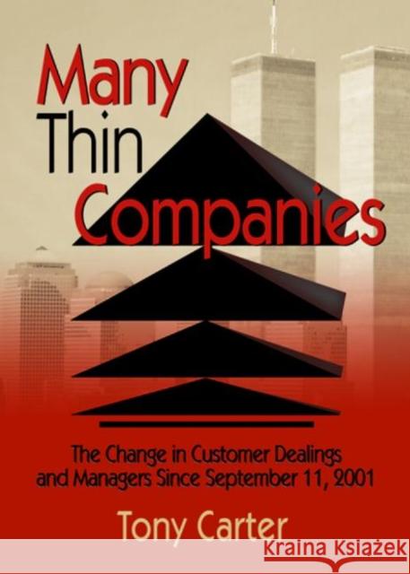 Many Thin Companies: The Change in Customer Dealings and Managers Since September 11, 2001 Tony Carter 9780789022479 Best Business Books - książka