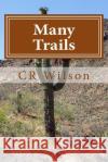Many Trails Grace W. Sutton Cr Wilson 9781523909308 Createspace Independent Publishing Platform