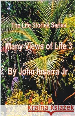 Many Views of Life John, Jr. Inserra 9781393599159 John Inserra Jr - książka