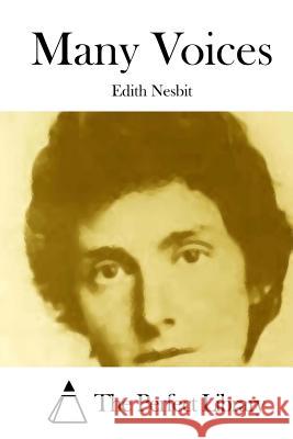 Many Voices Edith Nesbit The Perfect Library 9781512285826 Createspace - książka