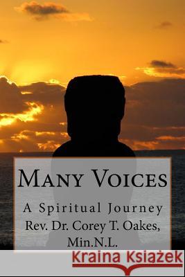 Many Voices: A Spiritual Journey Rev Corey T. Oake 9781533491183 Createspace Independent Publishing Platform - książka