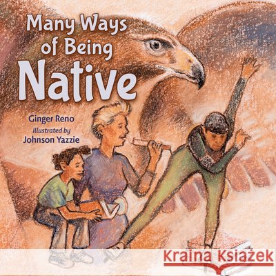 Many Ways of Being Native Johnson Yazzie 9781623546755 Charlesbridge Publishing - książka