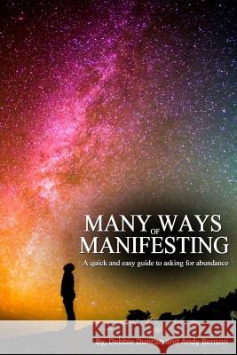 Many Ways of Manifesting: A quick and easy guide to asking for abundance Benson, Andy 9781535091749 Createspace Independent Publishing Platform - książka