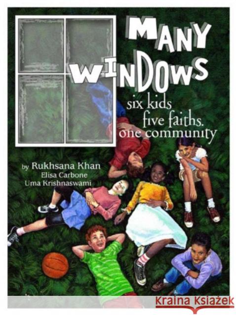 Many Windows: Six Kids, Five Faiths, One Community Elisa Carbone Uma Krishnaswami Rukhsana Khan 9781894917568 Napoleon & Company - książka