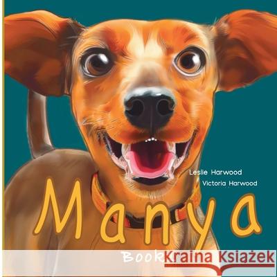Manya: the slightly different Dachshund Leslie Harwood Vita Harwood 9781917246163 Viktoriia Harwood - książka
