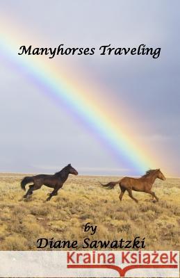 Manyhorses Traveling Diane Sawatzki 9781978480001 Createspace Independent Publishing Platform - książka