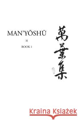Man'yōshū (Book 1): A New English Translation Containing the Original Text, Kana Transliteration, Romanization, Glossing and Commentary Vovin 9789004345768 Brill - książka