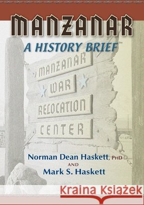 Manzanar: A History Brief Haskett, Mark S., Haskett, Norman Dean 9798985155860 IF Books - książka