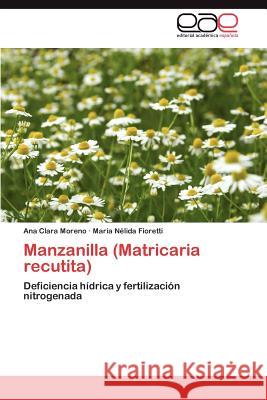 Manzanilla (Matricaria Recutita) Ana Clara Moreno Mar a. N. Lida Fioretti 9783659006692 Editorial Acad Mica Espa Ola - książka