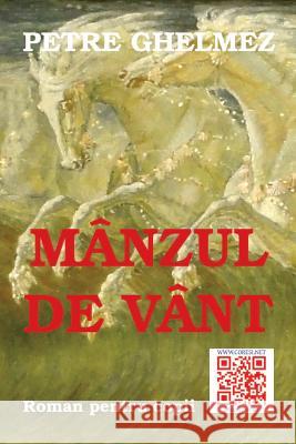 Manzul de Vant: Roman Pentru Copii Petre Ghelmez Vasile Poenaru 9781535408875 Createspace Independent Publishing Platform - książka