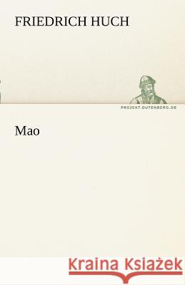 Mao Huch, Friedrich 9783842468795 TREDITION CLASSICS - książka